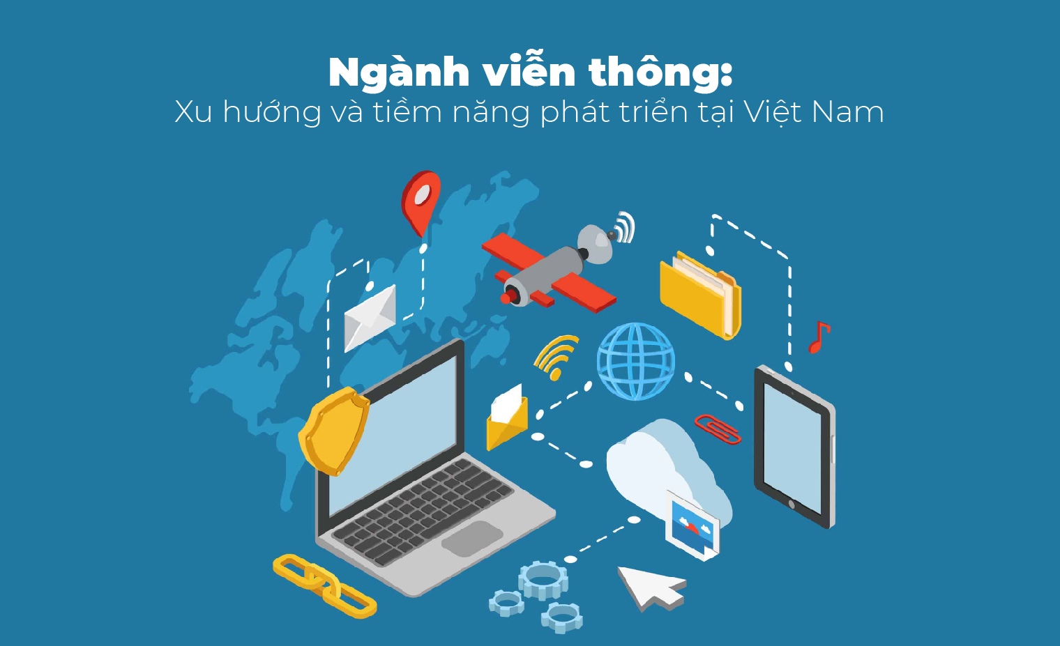 Ngành viễn thông Việt Nam: Xu hướng và tiềm năng phát triển