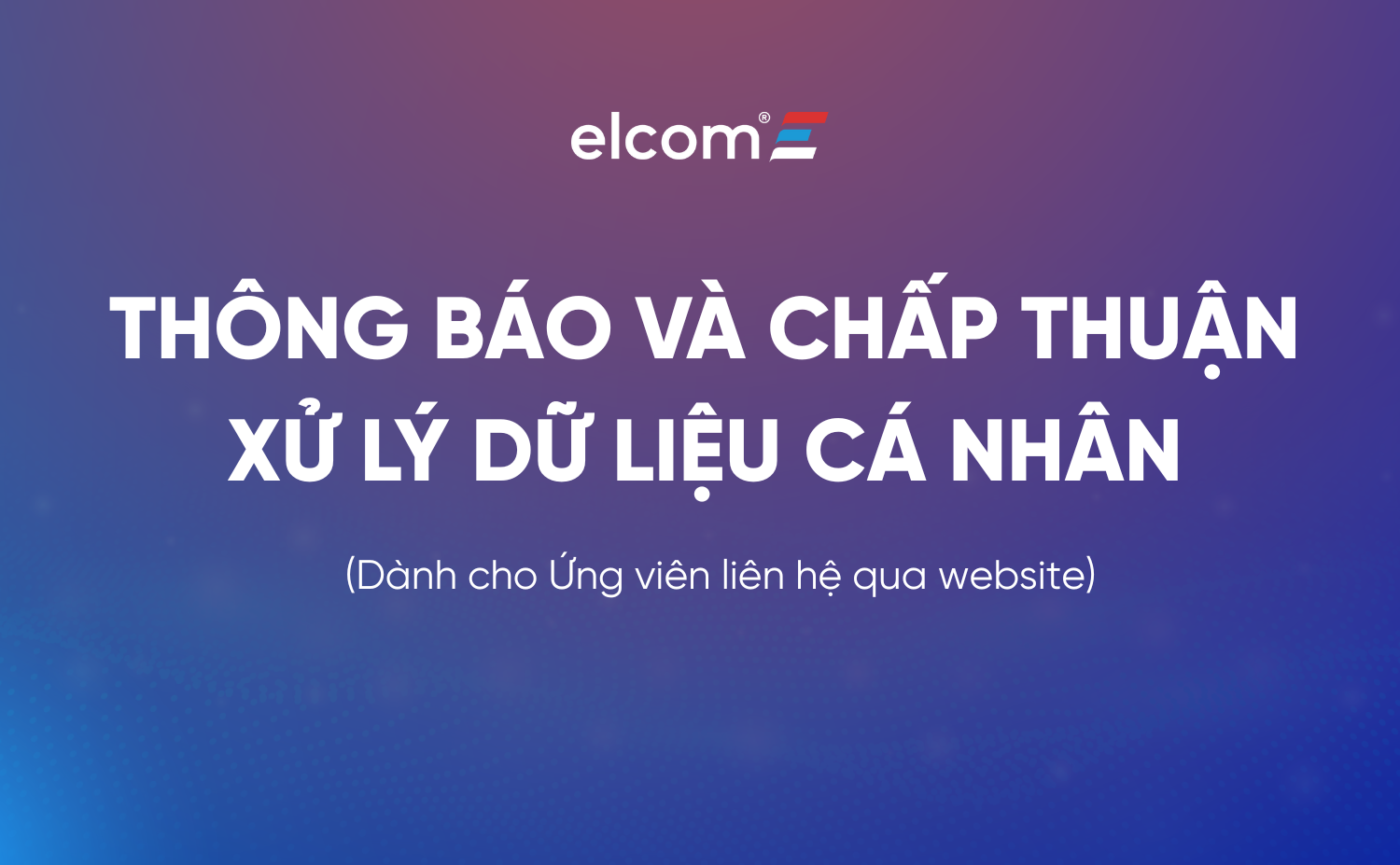 THÔNG BÁO VÀ CHẤP THUẬN XỬ LÝ DỮ LIỆU CÁ NHÂN