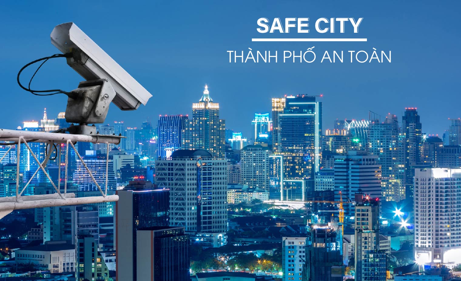 Safe City: Công nghệ biến các thành phố trở nên an toàn hơn