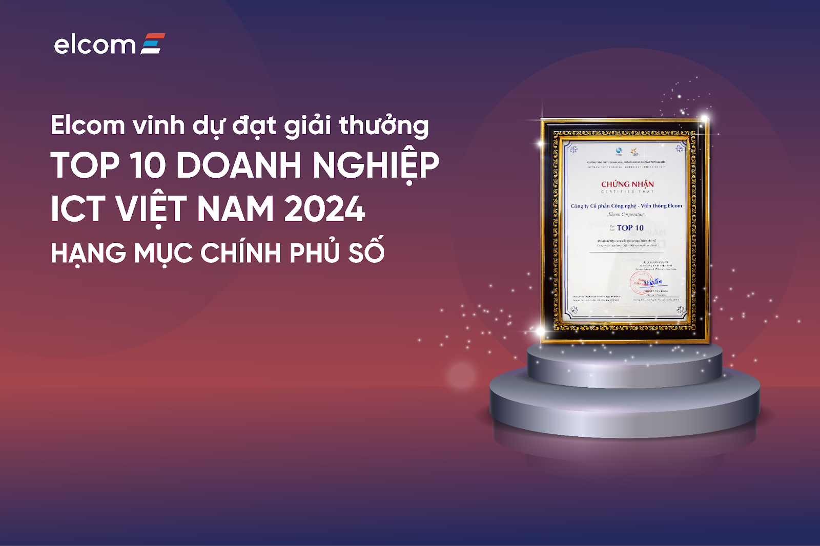 Elcom vinh dự đạt giải thưởng danh giá tại TOP 10 ICT Việt Nam 2024