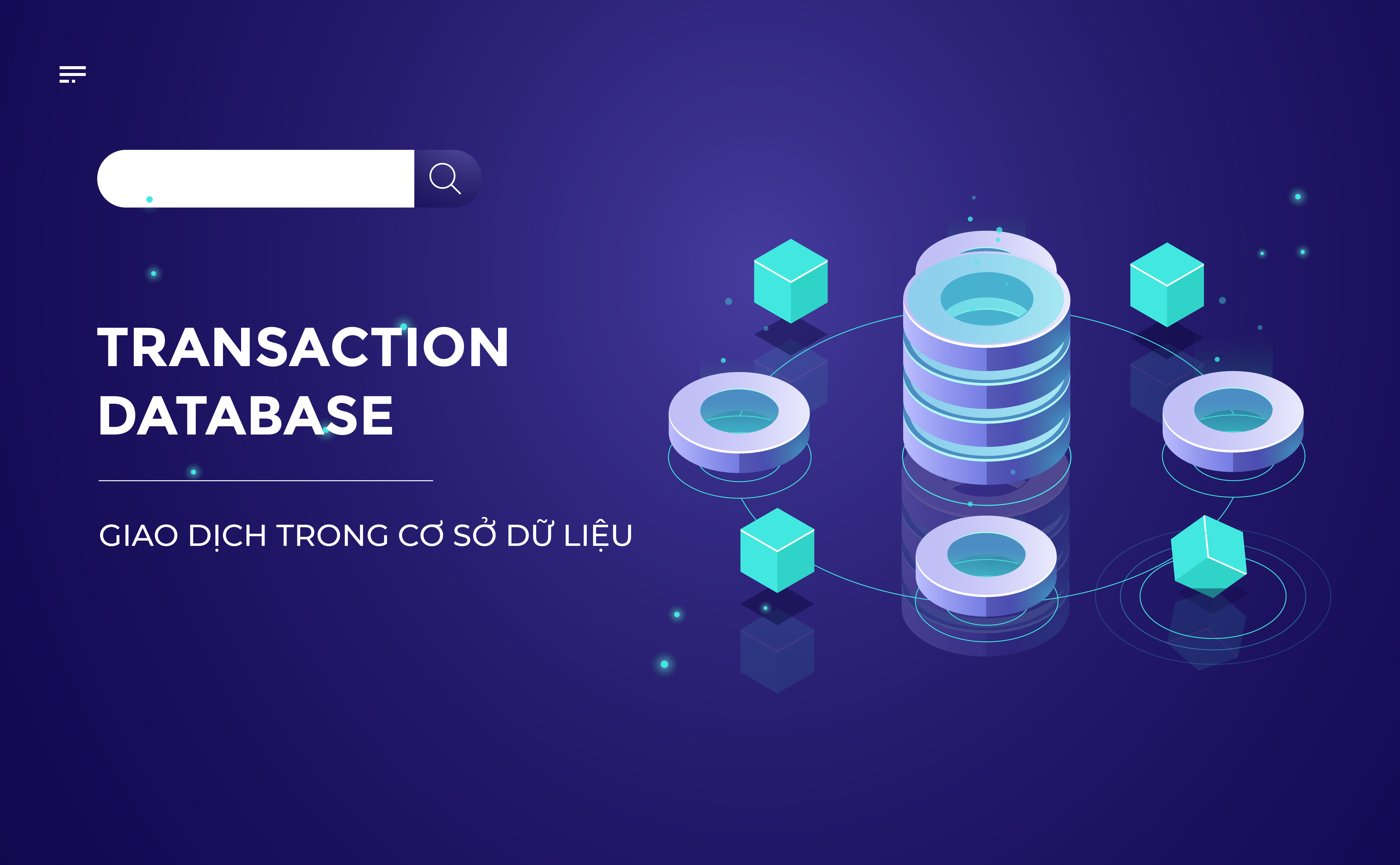 Transaction Database là gì? Vai trò trong hệ thống cơ sở dữ liệu