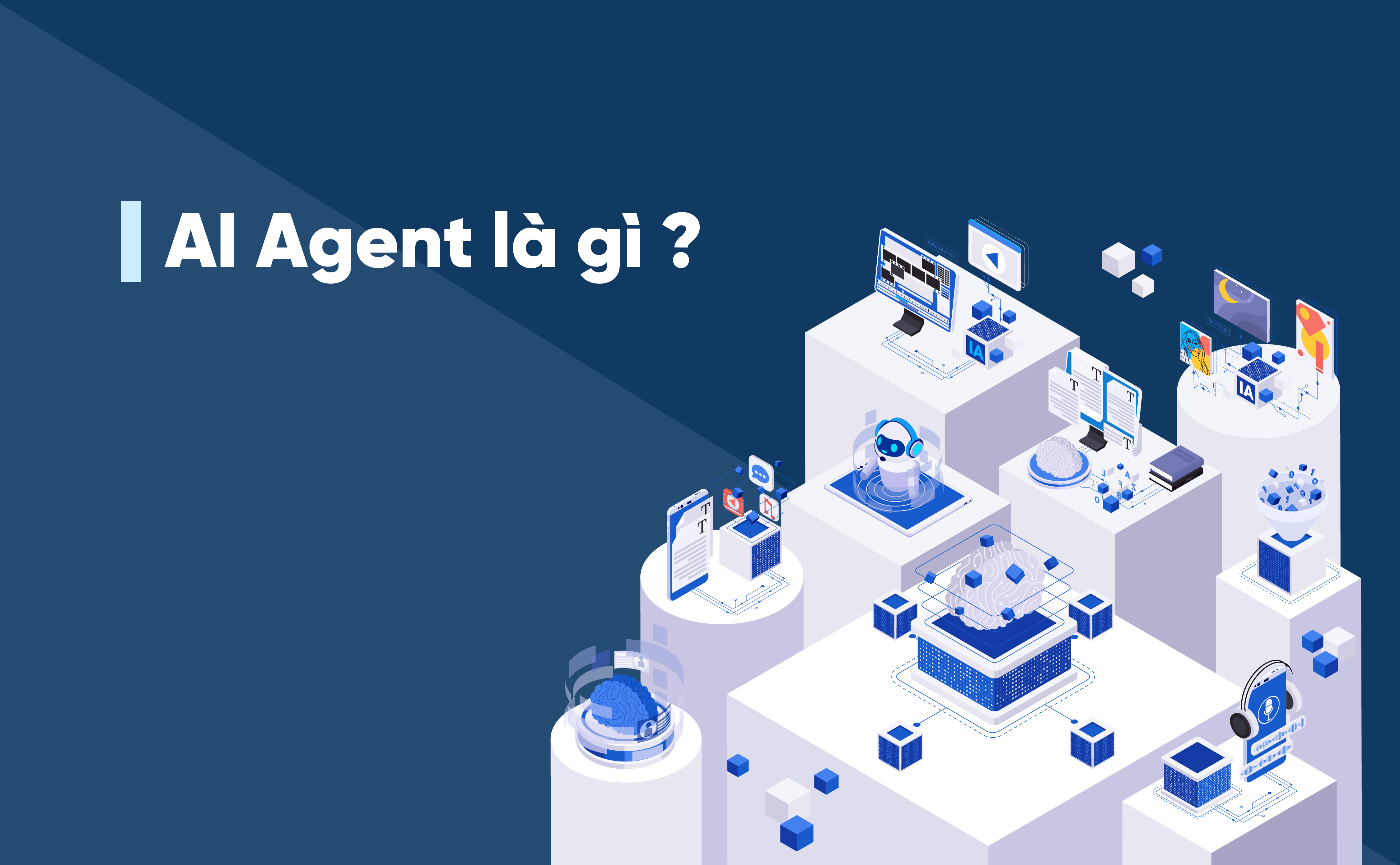 AI Agent là gì? Nguyên lý hoạt động và ứng dụng của AI Agent