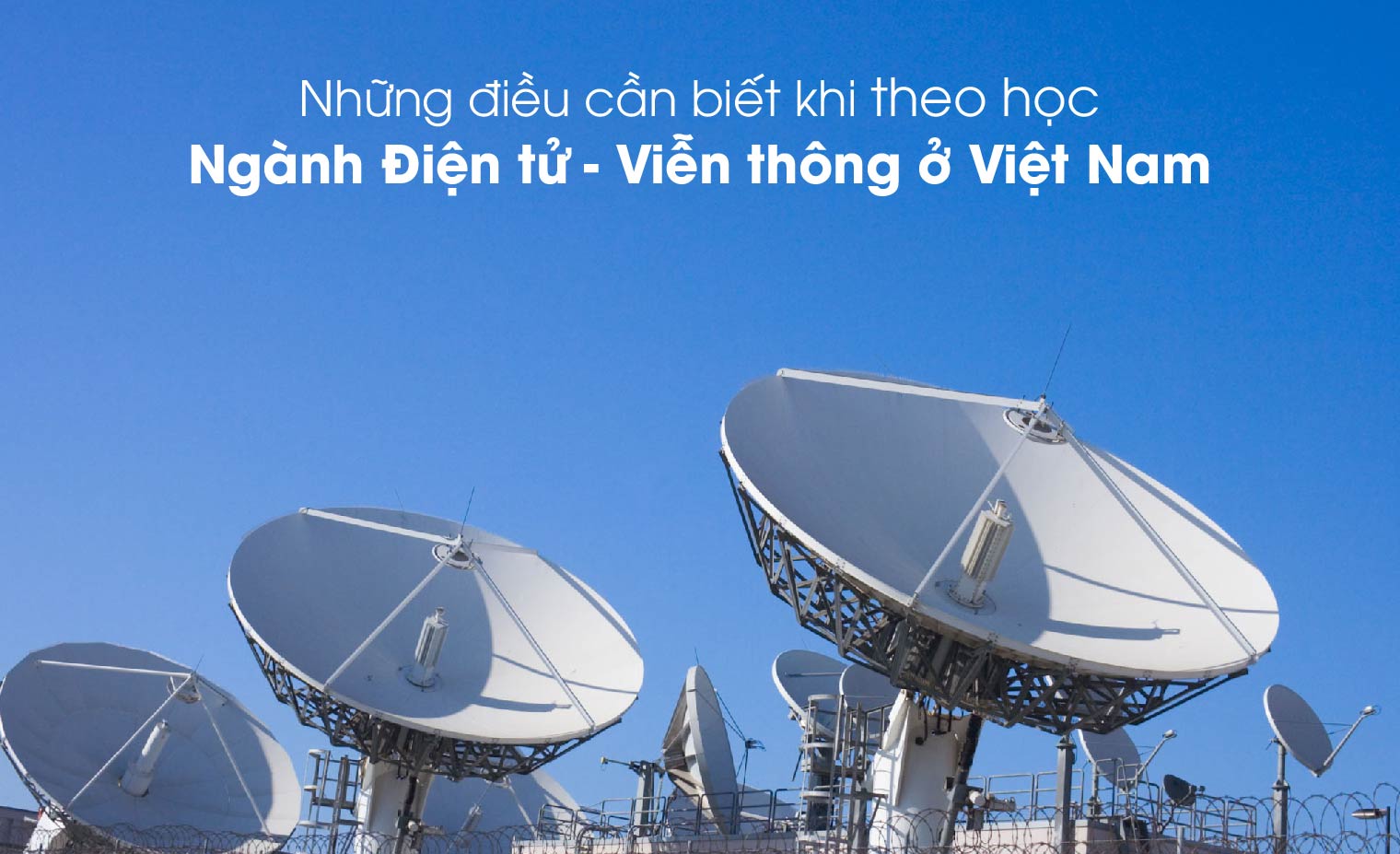 Ngành Điện tử - Viễn thông Việt Nam: Học gì? Học ở đâu? Ra trường làm gì?