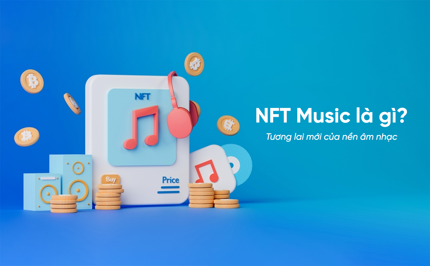 Music NFT là gì? Tương lai mới của nền âm nhạc