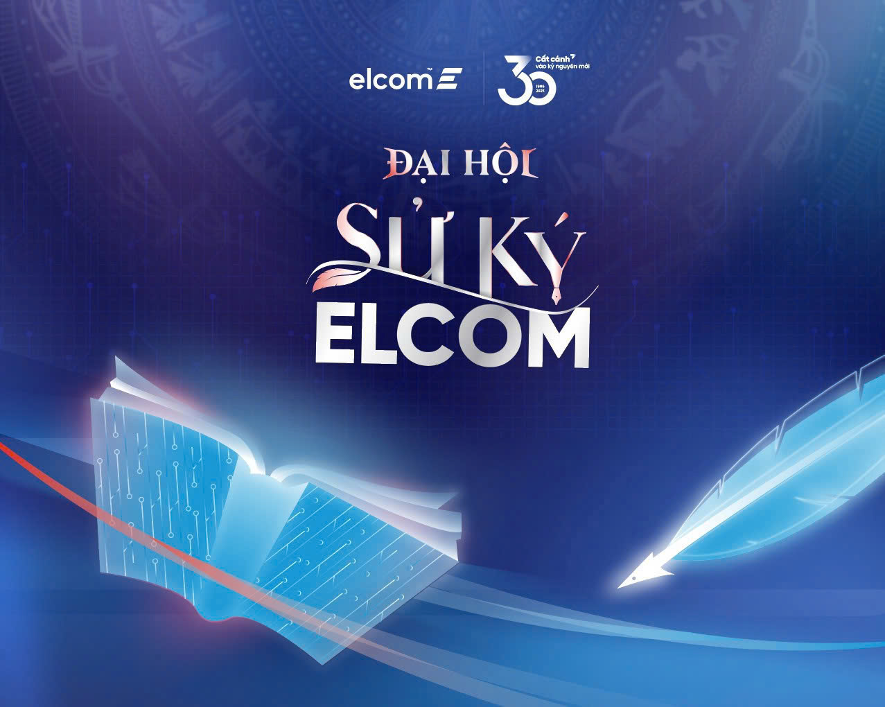 [ELCOM 30] Đại hội sử ký ELCOM - Viết tiếp hành trình 30 năm bằng chính trái tim của người ELCOM