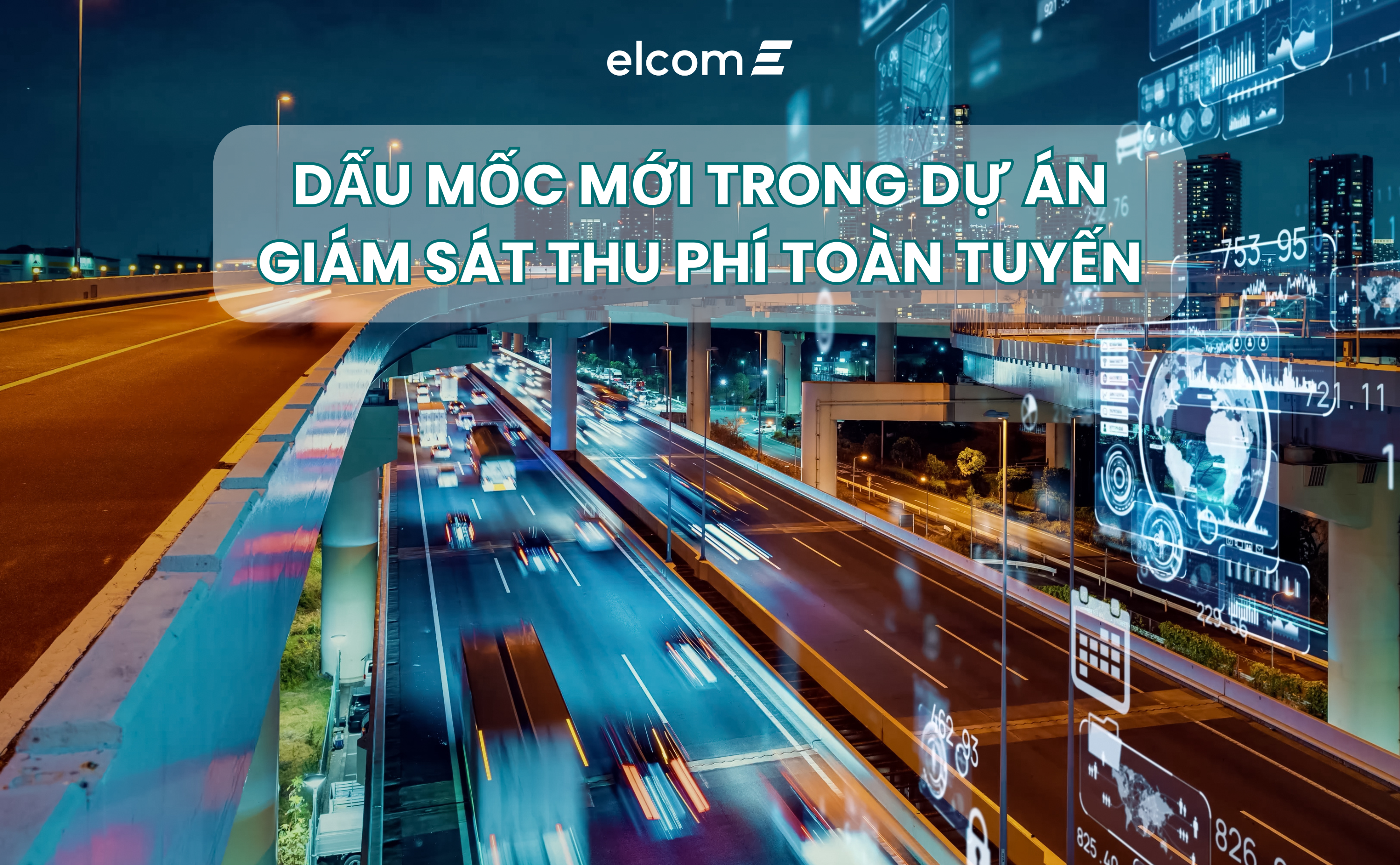[MỤC TIÊU-KẾ HOẠCH]: DẤU MỐC MỚI TRONG DỰ ÁN GIÁM SÁT THU PHÍ TOÀN TUYẾN