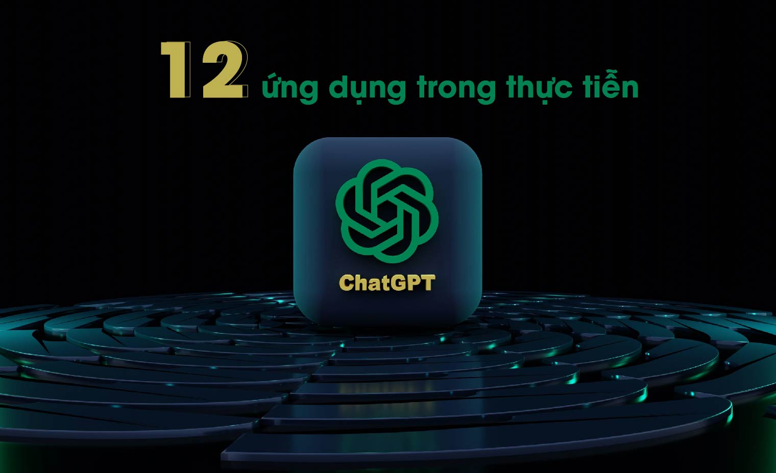 12 ứng dụng của Chat GPT trong thực tiễn